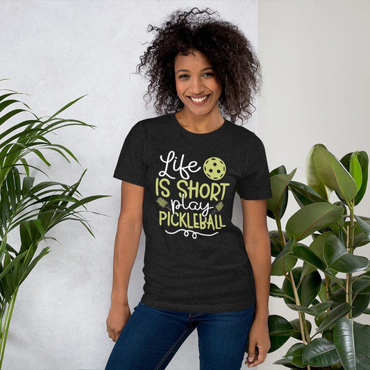 Seize the Day: 'Life is Short, Play Pickleball' Unisex T-Shirt - Pickleball Lover's Apparel